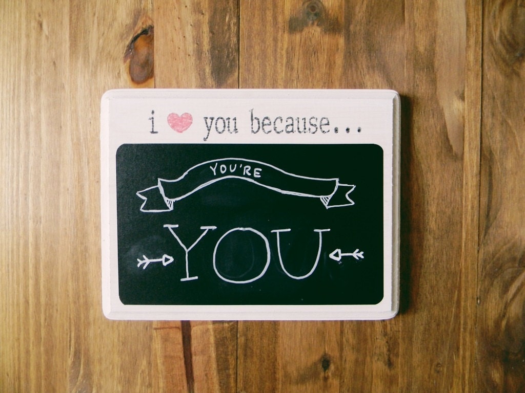 Because You're You 7x9 Wood Plaque, chalk board, newly wed gift, wedding gift, couple, love, love you because chalkboard