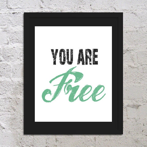 Buy 2 Get 1 Free You Are Free Motivational Inspirational Art Print Poster 8x10 Saying Quote Picture Typography