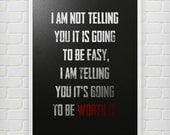 It is going to be worth it  - Motivational poster -  A3 ( 11.7 - 16.5 inches )