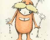 I'd Like to Speak for the Trees - Lorax Print