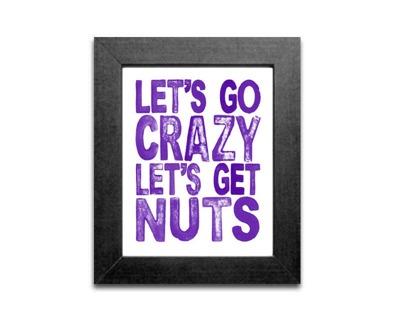 Prince Typography Music Art Print - Lets Go Crazy Lets Get Nuts----8 X 10 PRINT- Choose Color