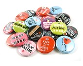 Nurse Appreciation Buttons - Set of 24 Pin Back or Flatback Buttons - nurse love, nurse gifts, nurse buttons, nurse pins