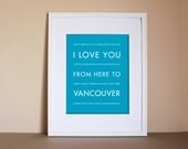 Vancouver Art, I Love You From Here To VANCOUVER, 8x10, Choose Color, Unframed, Fathers Day SALE 