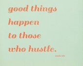 Inspirational Quote Print, Anais Nin, Mint Coral,Typography, Letterpress Inspired, Orange, Mint - Good things happen to those who hustle