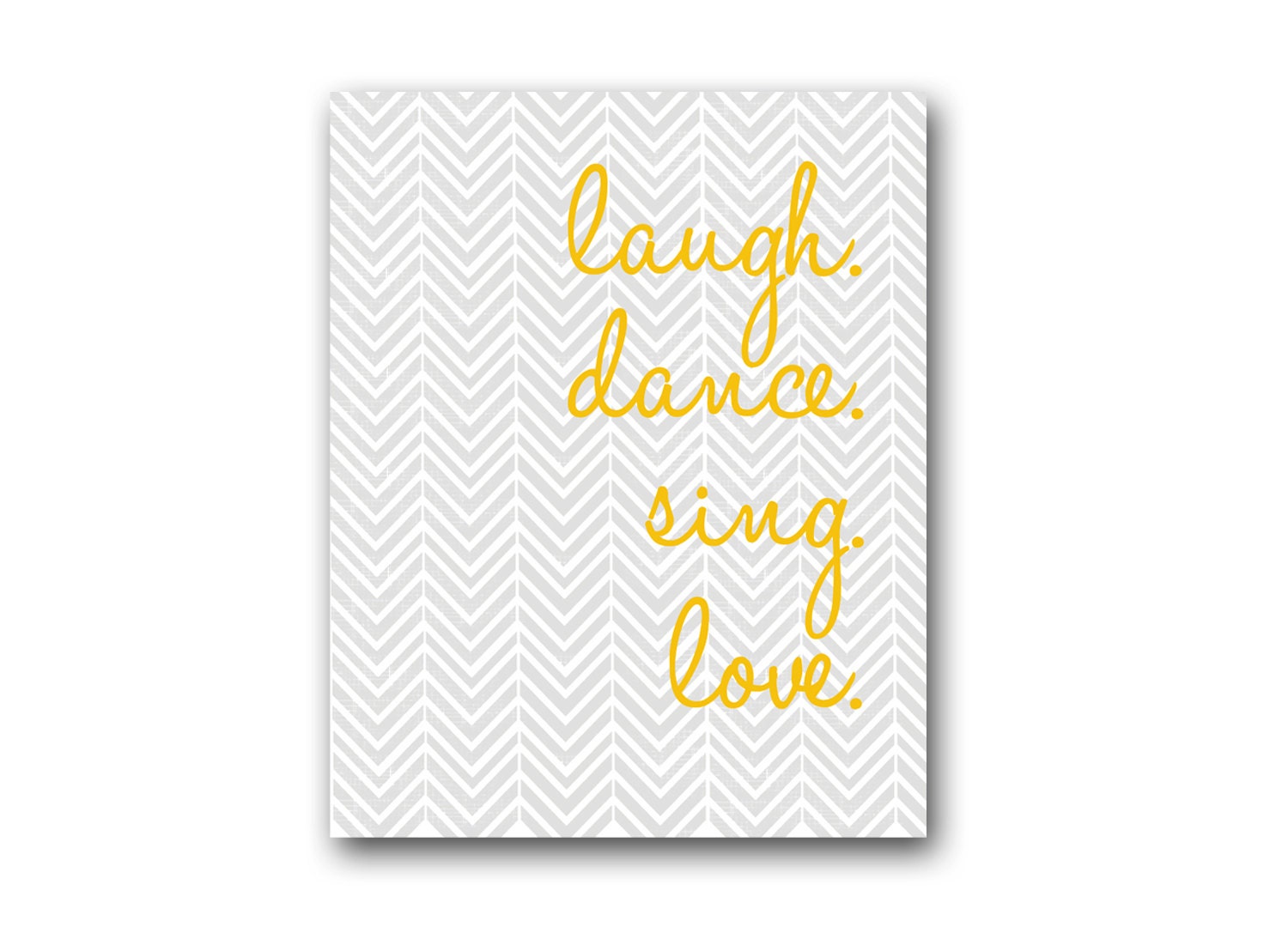 laugh, dance, sing, love - gray n yellow chevron Art Print 8x10