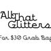 All That Glitters - 5 Full Sized Polishes For 30 GRAB BAG