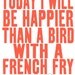 Typography Inspirational Quote Art Print - bird with a french fry, digital art illustration - SO VERY HAPPY (pick your color)