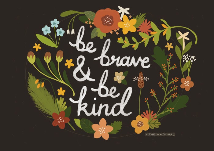 A4 Brave & Kind print