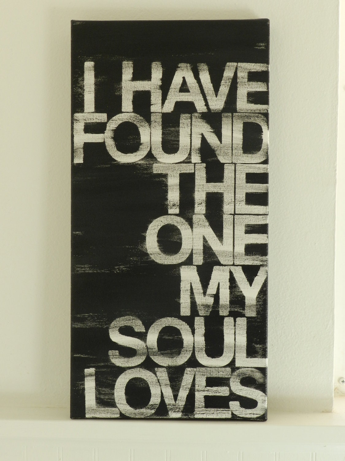 i have found the one my soul loves - 8x16 - hand painted canvas sign - in your preferred color - song of solomon 3:4 - wedding gift