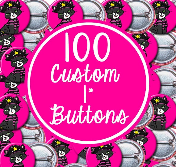 100 Custom 1" Buttons One Inch (FULL COLOR) Professional Quality