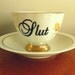 Slut teacup