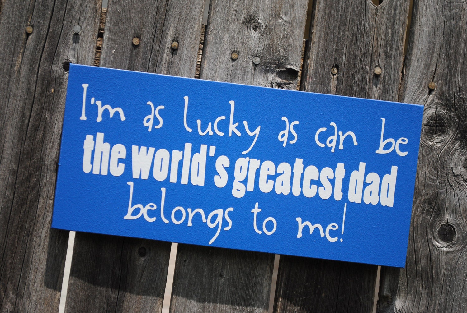 World's Greatest Dad belongs to me-- 6 x 12 wood sign