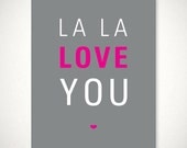 La La Love You Poster - Downloadable Digital File - Gray