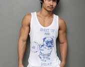 Pug Tank top, Pug Squat Tank, Shut up and Squat, Gym Tank Top