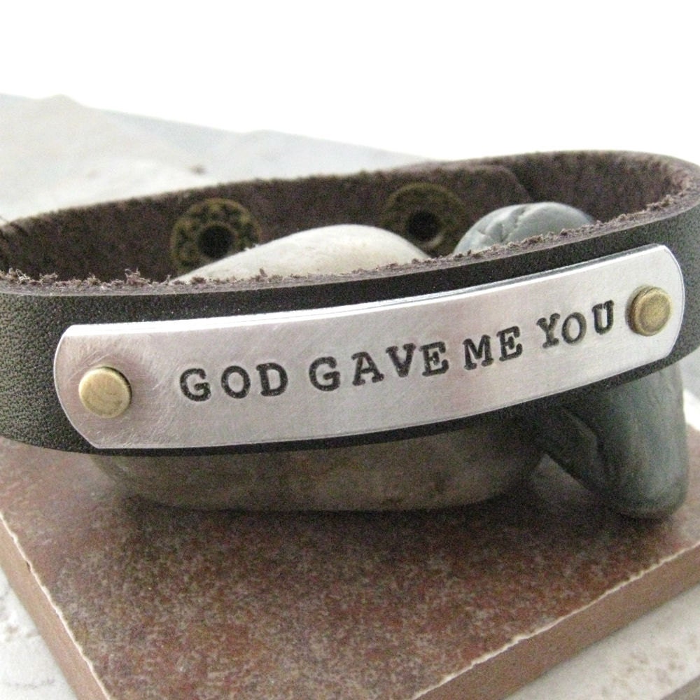 God Gave Me You, Leather Cuff Bracelet, 1/2 inch leather cuff, choose your own quote and cuff color, personalize this