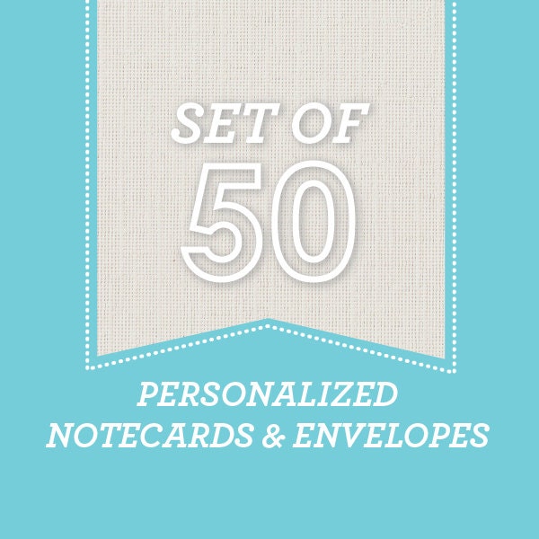 Set of 50 Personalized Notecards and Envelopes