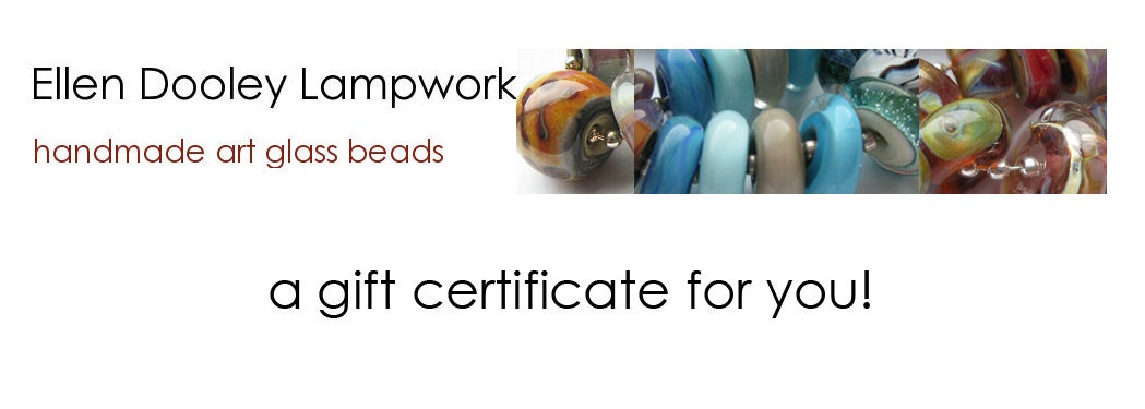 Gift Certificate for Ellen Dooley Lampwork - Fine Handmade Glass Beads