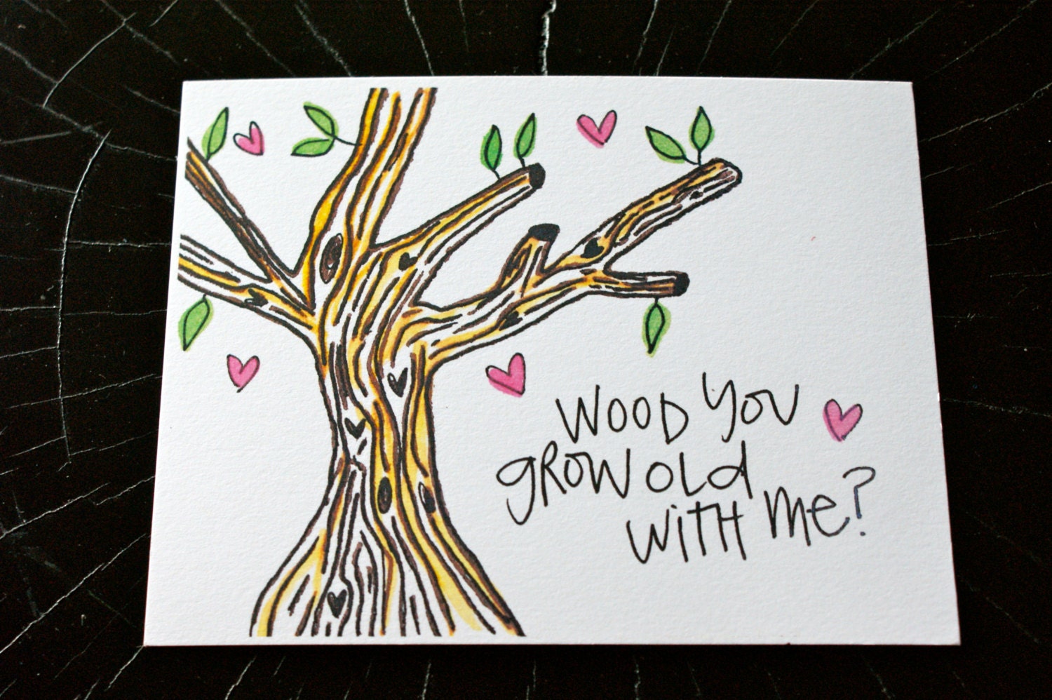 Wood You Grow Old With Me