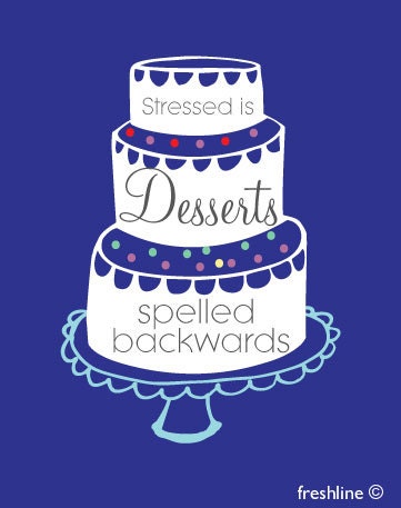 Funny Kitchen Art - Stressed is Dessert Spelled Backwards - Quote - Kitchen Sign - 8x10 Art Print
