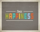 Choose Happiness - Inspirational Wall Art Print 11x14