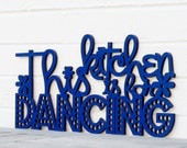 CLEARANCE: This Kitchen is for Dancing (discontinued style)