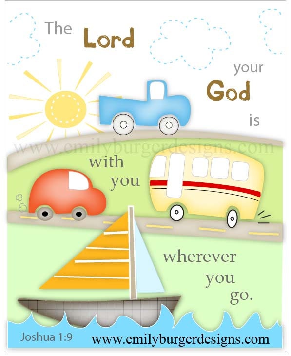 Transportation...The Lord your God is with you wherever you go 8 by 10  print.