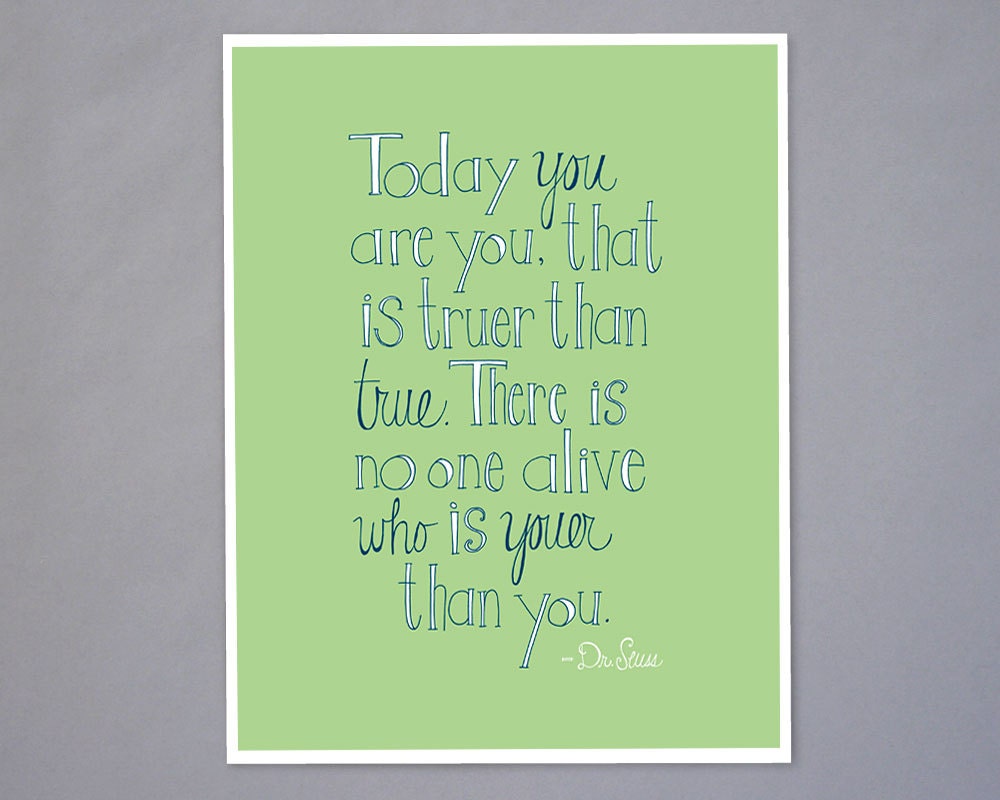Today You Are You Dr. Seuss Quote 8 1/2 x11 Art Print
