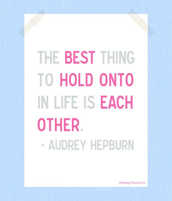 The Best Thing to Hold Onto Digital Print Audrey Hepburn Quote Print 5 x 7 Love Family