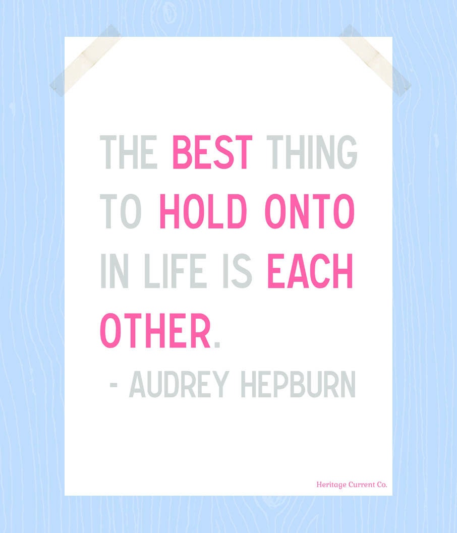 The Best Thing to Hold Onto Digital Print Audrey Hepburn Quote Print 5 x 7 Love Family