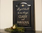 A girl should be two things CLASSY and FABULOUS - Black and Cream Vinyl Sign with vintage brooch