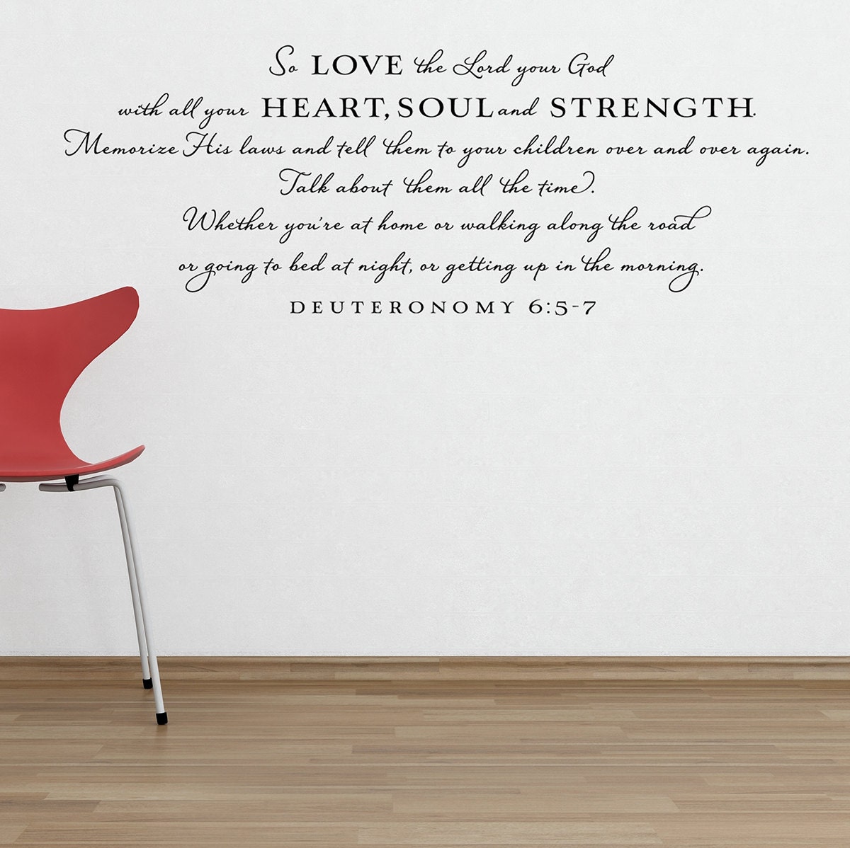 So Love the Lord your God with all your Heart, Soul and Strength...Large Vinyl Wall Decal