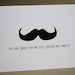 Father's Day Card-Man Card, Everyday Card, friends, love, mustache, just because, gentleman, swagger, hipster, encouragement