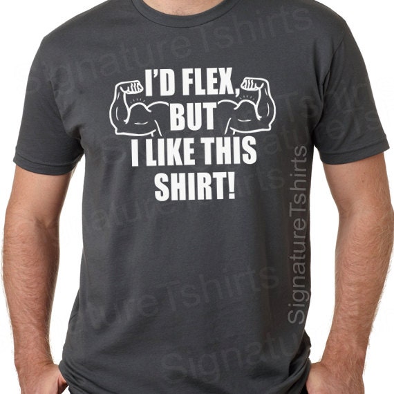 Workout Clothing I'd Flex but I Like This Shirt Mens T-shirt gym fitness womens weight lifting ladies tshirt