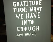 Gratitude turns what we have into enough