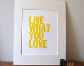 Live What You Love Letterpress Print in Yellow MOUNTED on photo mat