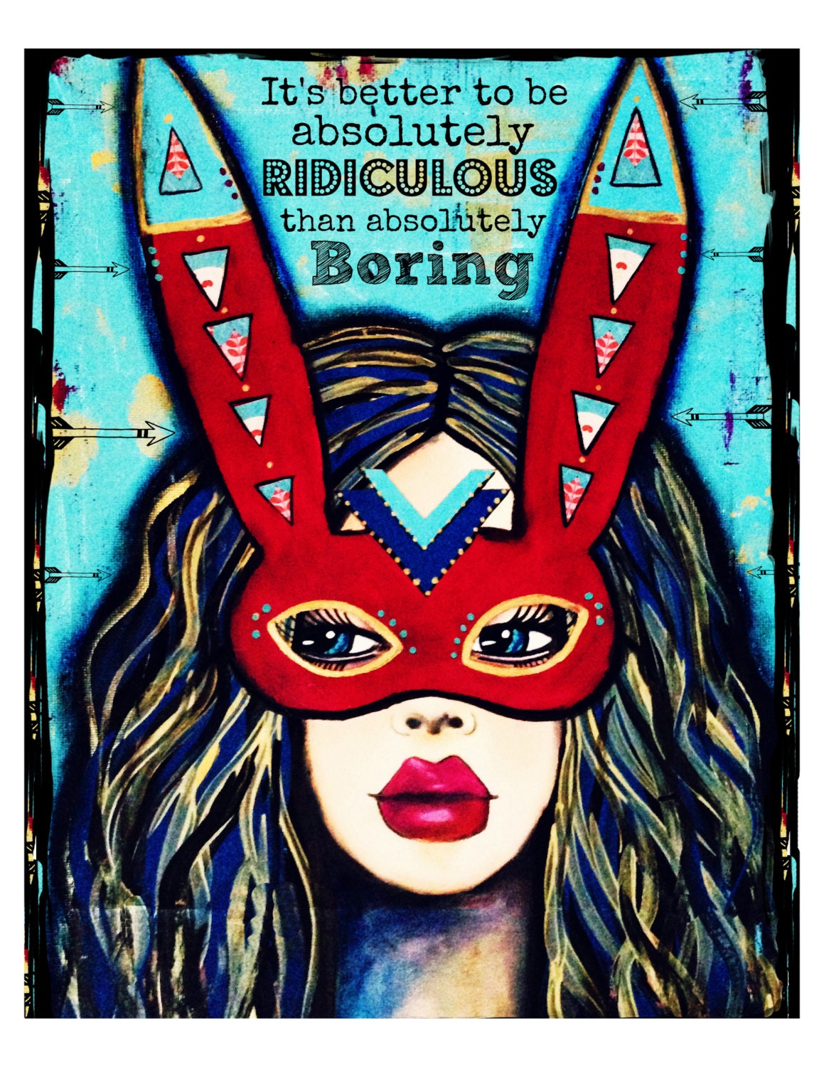It's better to be absolutely ridiculous than absolutely boring" fine art print by Lisa Ferrante quote by Marilyn Monroe