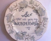 And After All Your My Wonderwall - Oasis - Vintage Lyrical Plate - Hand painted & Original