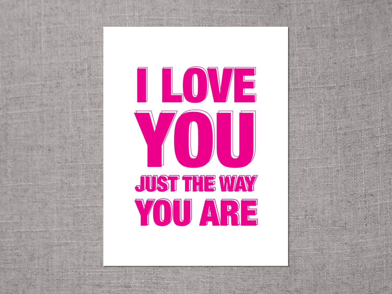 I Love You Just The Way You Are - Anniversary Card - Custom Colors Available