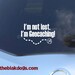 I'm not lost, I'm Geocaching  - Vinyl Sticker Car Decal