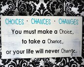 Choices, Chances, Changes Sign, Rustic Gift Sign for Weddings, Teen Birthdays, Anniversary, Bridal Shower, Home Decor. 10 X 18 inches.