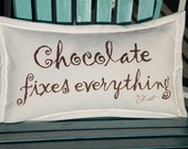 CHOCOLATE FIXES EVERYTHING  indoor outdoor pillow brown on white 12"x20" handpainted theobroma chocoholic foodie Crabby Chris Original