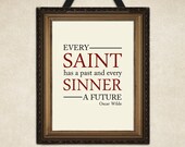Oscar Wilde "Every saint has a past and every sinner a future" Hope and Redemption Inspirational Quote Print