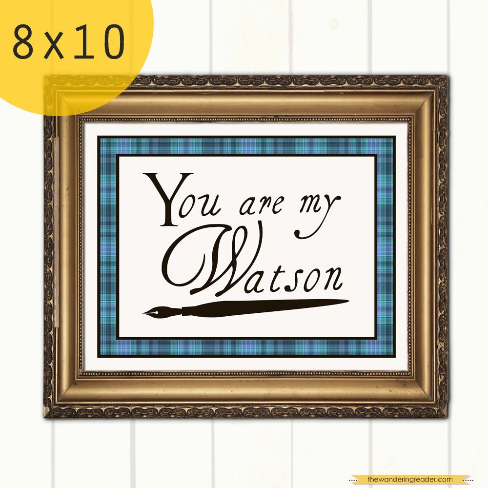 Sherlock Holmes Inspired "You are my Watson" Fine Art Print