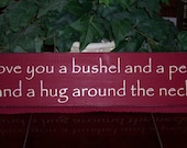 I Love You A Bushel And A Peck, And A Hug Around The Neck Distressed, Shabby Chic Wood Sign, Vintage