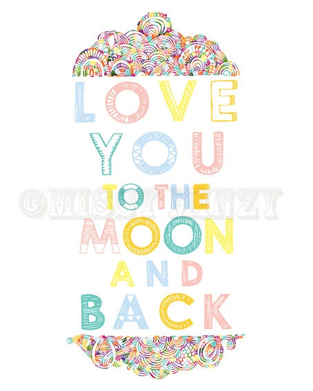 Love You To The Moon and Back, Home Decor, Modern Inspiration Quote Wall Art Print, Typographical, Words of Wisdom Archival Art Print 8x10