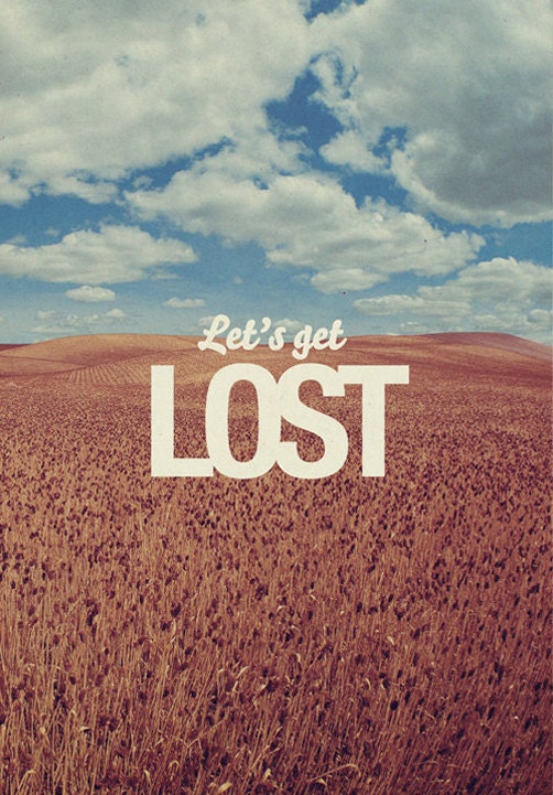 Let's Get Lost - Limited Edition Quote Art Print (MEDIUM - A3)