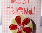 Pretty red felt applique flower on lime green gingham button badge on BEST FRIEND gift card