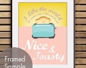I like the world the same way I like my bread NICE and TOASTY - 11x14 Art Print (Featured in Pale Blushed Peach) (Buy 3 and get One Free)