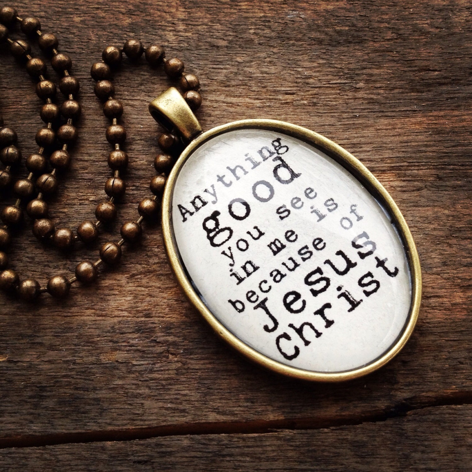 Anything GOOD you see in me is because of JESUS CHRIST necklace