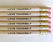 Love Yourself - 6 Pencils